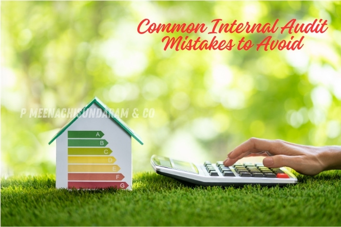 P.Meenachisundaram and Co. in Coimbatore shares insights on common internal audit mistakes to avoid, ensuring accurate financial compliance and operational efficiency