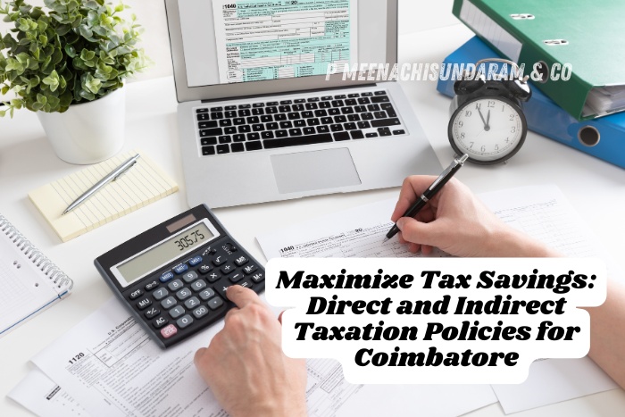 P.Meenachisundaram & Co. in Coimbatore helps businesses maximize tax savings through expert advice on direct and indirect taxation